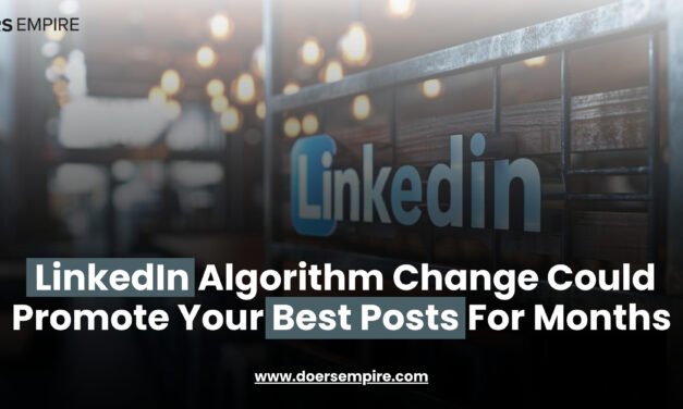 LinkedIn Algorithm Change Could Promote Your Best Posts For Months