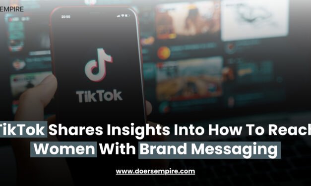 TikTok Shares Insights Into How To Reach Women With Brand Messaging