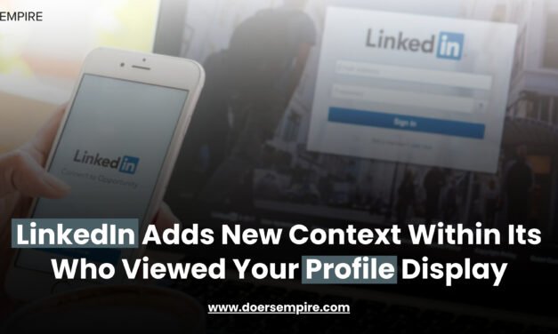 LinkedIn Adds New Context Within Its Who Viewed Your Profile Display