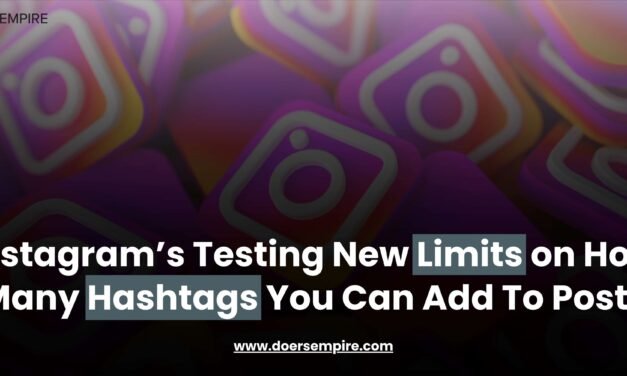 Instagram’s Testing New Limits on How Many Hashtags You Can Add To Posts